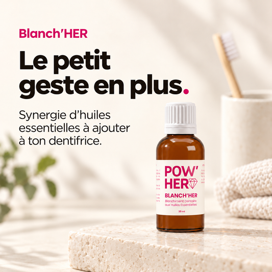 Blanch’HER : synergie d’huiles essentielles à ajouter au dentifrice habituel.